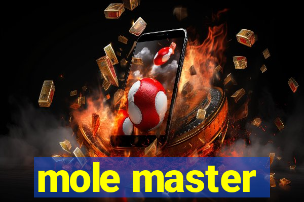 mole master